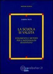 La scuola si valuta. Strumenti e metodi per l'autoanalisi di istituto