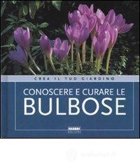 prezzo Conoscere e curare le bulbose in offerta su prezzi in promozione