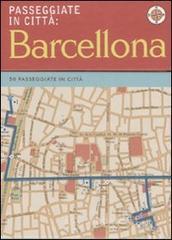 Barcellona. Passeggiate in citt&agrave;