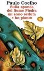 Sulla sponda del fiume Piedra mi sono seduta e ho pianto