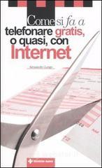 Come Si Fa A Telefonare Gratis, O Quasi, Con Internet