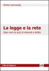 La legge e la rete. Dieci anni (e pi�) di internet e diritto