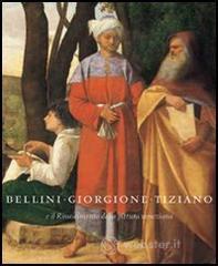 prezzi Bellini Giorgione Tiziano Linvenzione della pittura veneziana 1500 1530 Catalogo della mostra Vienna 17 ottobre 2006 7 gennaio 2007