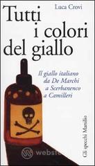 prezzi Tutti i colori del giallo Il giallo italiano da De Marchi a Scerbanenco a Camilleri