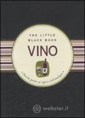 Vino. Piccola guida ai segreti dell'enologia