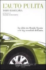 L' auto pulita. La sfida tra Honda Toyota e le big mondiali dell'auto