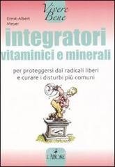 prezzi Integratori vitaminici e minerali Per proteggersi dai radicali liberi e curare i disturbi più comuni