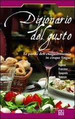 Dizionario del gusto. Le parole dell'enogastronomia im cinque lingue