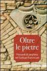 Oltre le pietre. Momenti di preghiera nei santuari francescani