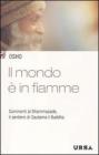 Il mondo � in fiamme. Commenti al Dhammapada, il sentiero di Gautama il Buddha vol.5