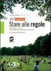Stare alle regole. Diritto ed economia. Senza codice civile. Per il biennio delle Scuole superiori