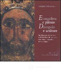prezzi Evangelista e pittore Discepolo e scultore La Madonna di San Luca e il Crocifisso di Nicodemo miti verso lautentica icona cristiana