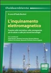 L' inquinamento elettromagnetico. Il punto sulla normativa, sulle conseguenze per la salute e sulle 