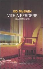 Vite a perdere. I racconti neri
