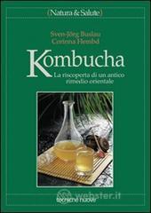 Kombucha. La riscoperta di un antico rimedio orientale