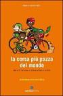 La corsa pi� pazza del mondo. Storie di ciclismo in Burkina Faso e in Mali