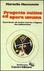 prezzi Progetto mitico ed opera umana Contributo alla analisi storico religiosa dei millenarismi