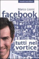Facebook. Tutti nel vortice Facebook. Tutti nel vortice