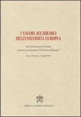 I valori accademici dell'Universit&agrave; Europea. Atti del seminario di studio promosso in relazione al &laquo;