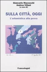 Sulla citt&agrave;, oggi