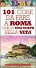 Centouno cose da fare a Roma almeno una volta nella vita