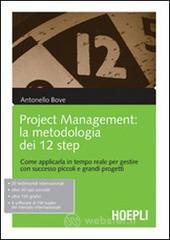 prezzi Project management La metodologia dei 12 step Come applicarla in tempo reale per gestire con successo piccoli e grandi progetti