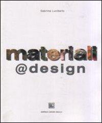 Materiali @ design. Verso una nuova modalit� di selezione su base percettiva dei materiali per il design