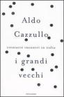 I grandi vecchi. Trentatr� incontri in Italia