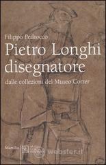 prezzi Pietro Longhi disegnatore Dalle collezioni del Museo Correr Catalogo della mostra Venezia 28 gennaio 17 aprile 2006