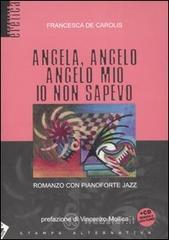 prezzi Angela angelo angelo mio io non sapevo Romanzo con pianoforte jazz Con CD Audio