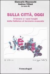 Sulla citt&agrave;, oggi