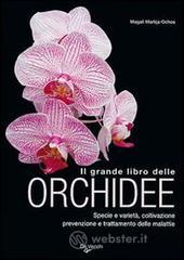 prezzi Il grande libro delle orchidee Specie e varietà Coltivazione e riproduzione Prevenzione e cura delle malattie