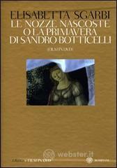 prezzi Le nozze nascoste o La Primavera di Sandro Botticelli Con DVD