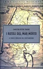 I rotoli del Mar Morto. Le radici ebraiche del cristianesimo