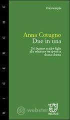 prezzi Due in una Dal legame madre figlia alla relazione terapeutica donna donna