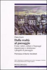 Dalla realt&agrave; al paesaggio. Come valori, culture e linguaggi organizzano e strutturano i progetti di 
