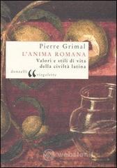 L' anima romana. Valori e stili di vita della civilt&agrave; latina