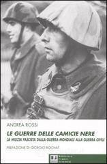 prezzi Le guerre delle camicie nere La milizia fascista dalla guerra mondiale alla guerra civile