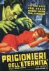 Prigionieri dell'eternit�