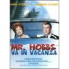 Mr. Hobbs va in vacanza