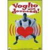Voglio una donnaaa!