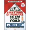 � facile smettere di fumare se sai come farlo di Allen Carr