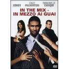 In the Mix. In mezzo ai guai