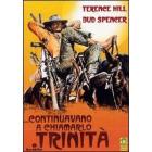 Continuavano a chiamarlo Trinità Continuavano a chiamarlo Trinità