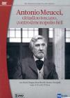 Antonio Meucci cittadino toscano contro il monopolio Bell (3 Dvd)