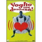 Voglio una donnaaa!
