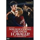 Non si uccidono cosė anche i cavalli? Non si uccidono cosė anche i cavalli?