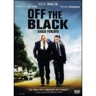 Off the Black. Gioco forzato