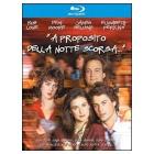 A proposito della notte scorsa (Blu-ray)