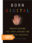 Born Digital: Understanding the First Generation of Digital Natives